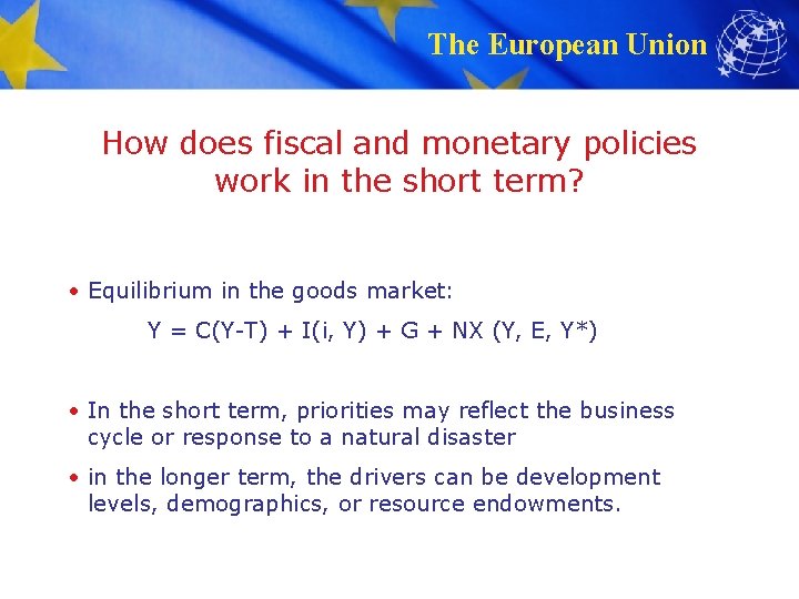 The European Union How does fiscal and monetary policies work in the short term?