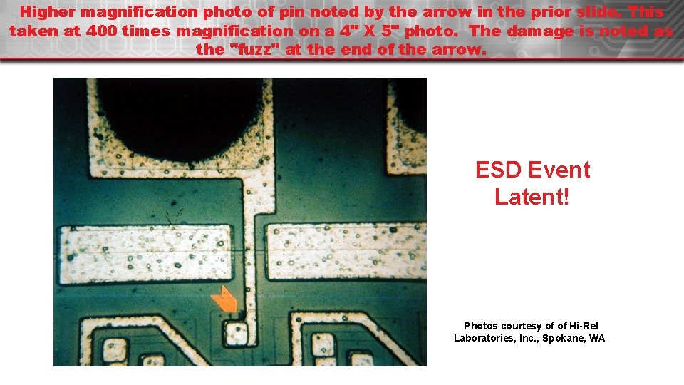 Higher magnification photo of pin noted by the arrow in the prior slide. This