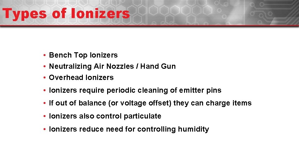 Types of Ionizers • Bench Top Ionizers • Neutralizing Air Nozzles / Hand Gun