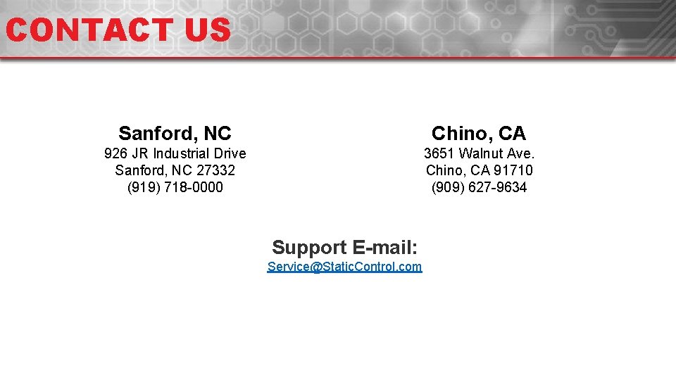 CONTACT US Sanford, NC Chino, CA 926 JR Industrial Drive Sanford, NC 27332 (919)