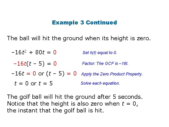 Example 3 Continued The ball will hit the ground when its height is zero.