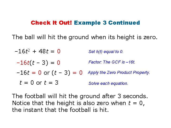 Check It Out! Example 3 Continued The ball will hit the ground when its