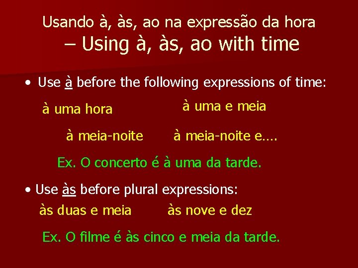 Usando à, às, ao na expressão da hora – Using à, às, ao with