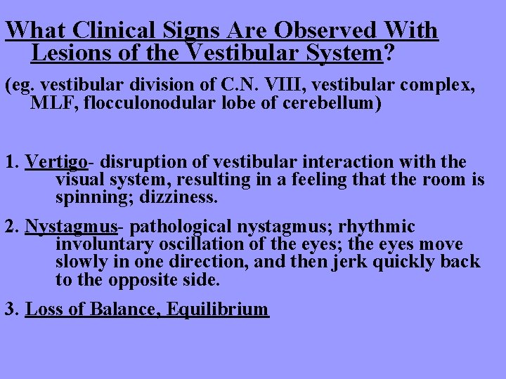 What Clinical Signs Are Observed With Lesions of the Vestibular System? (eg. vestibular division