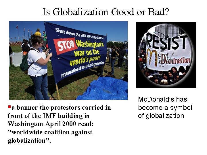 Is Globalization Good or Bad? a banner the protestors carried in front of the