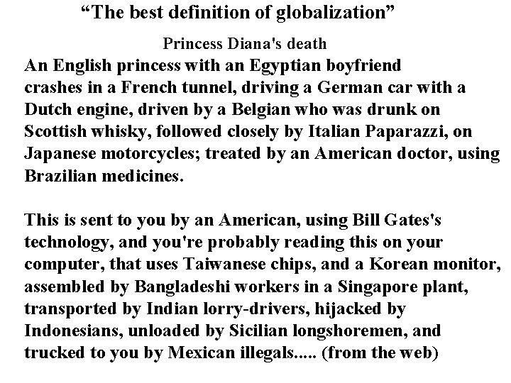“The best definition of globalization” Princess Diana's death An English princess with an Egyptian