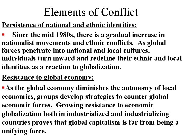 Elements of Conflict Persistence of national and ethnic identities: Since the mid 1980 s,