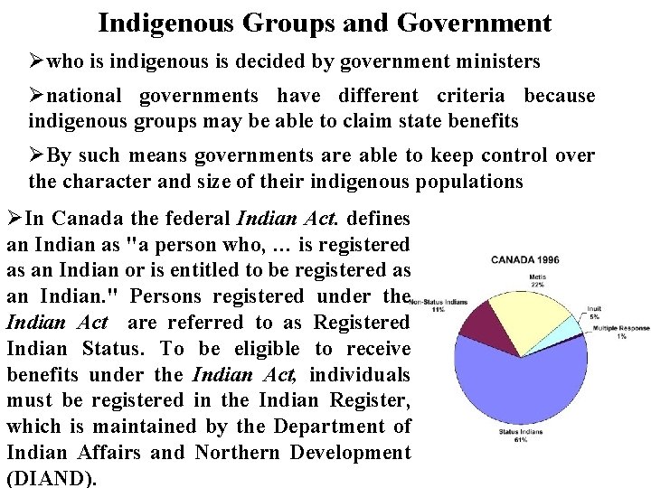 Indigenous Groups and Government who is indigenous is decided by government ministers national governments