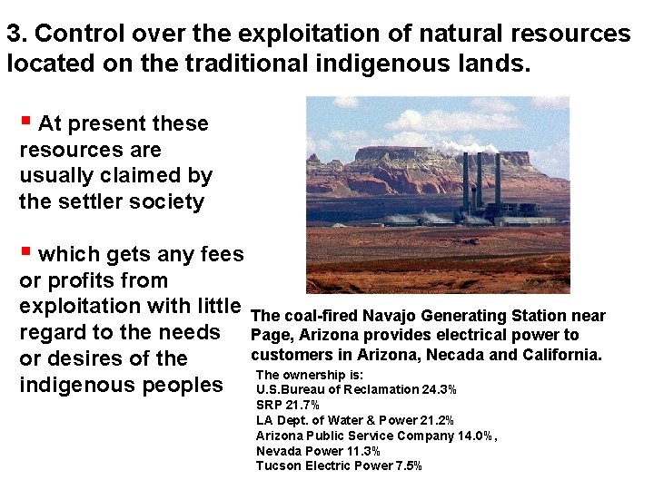 3. Control over the exploitation of natural resources located on the traditional indigenous lands.
