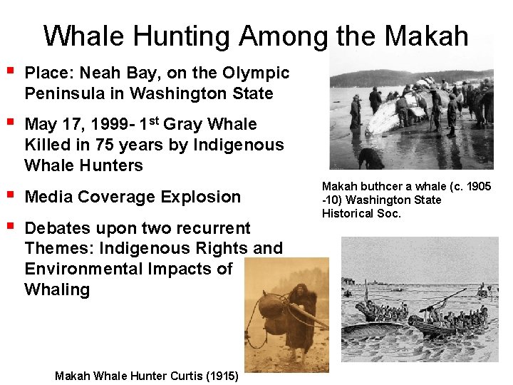 Whale Hunting Among the Makah Place: Neah Bay, on the Olympic Peninsula in Washington
