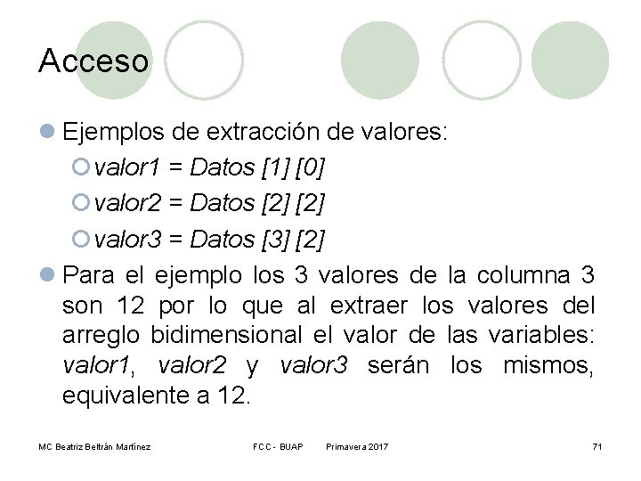 Acceso l Ejemplos de extracción de valores: ¡valor 1 = Datos [1] [0] ¡valor