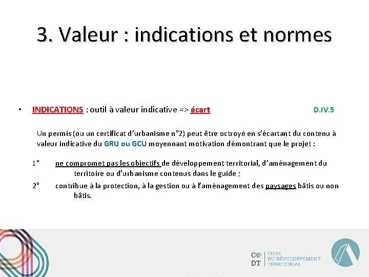 3. Valeur : indications et normes • INDICATIONS : outil à valeur indicative =>
