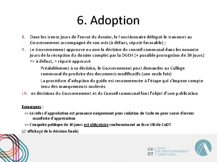 6. Adoption 8. Dans les trente jours de l’envoi du dossier, le Fonctionnaire délégué