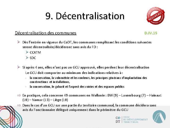 9. Décentralisation des communes D. IV. 15 Ø Dès l’entrée en vigueur du Co.