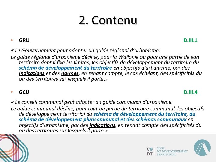 2. Contenu • GRU D. III. 1 « Le Gouvernement peut adopter un guide