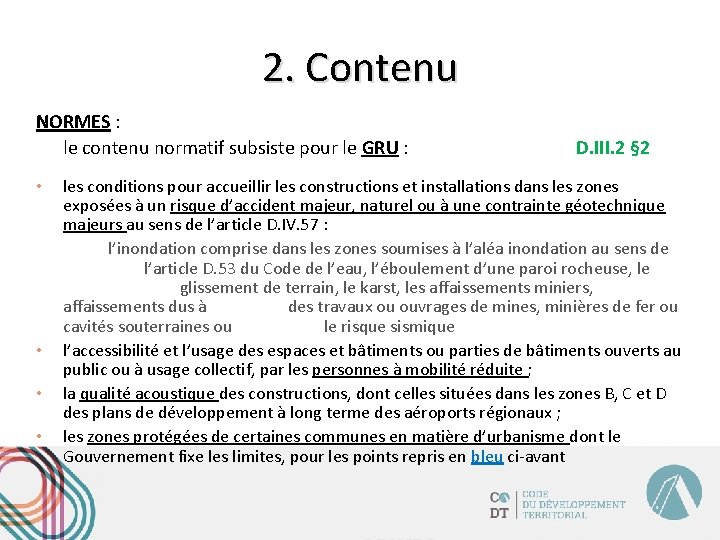 2. Contenu NORMES : le contenu normatif subsiste pour le GRU : D. III.