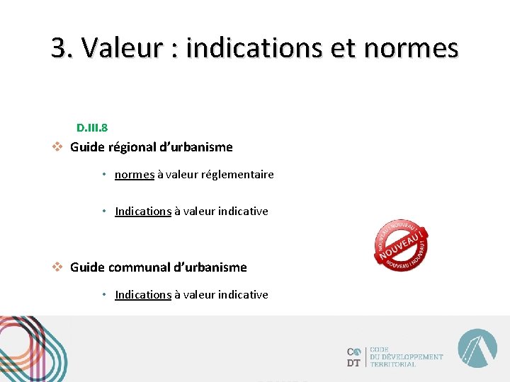 3. Valeur : indications et normes D. III. 8 v Guide régional d’urbanisme •