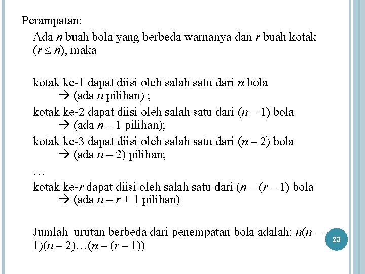 Perampatan: Ada n buah bola yang berbeda warnanya dan r buah kotak (r n),