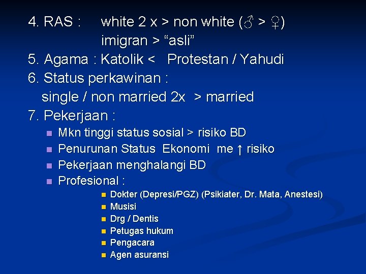 4. RAS : white 2 x > non white (♂ > ♀) imigran >