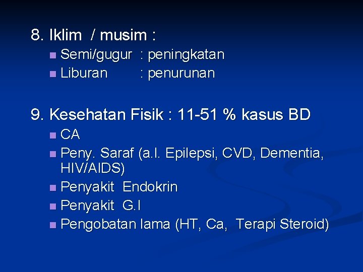 8. Iklim / musim : Semi/gugur : peningkatan n Liburan : penurunan n 9.