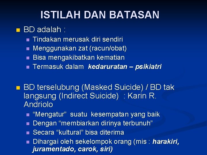 ISTILAH DAN BATASAN n BD adalah : n n n Tindakan merusak diri sendiri