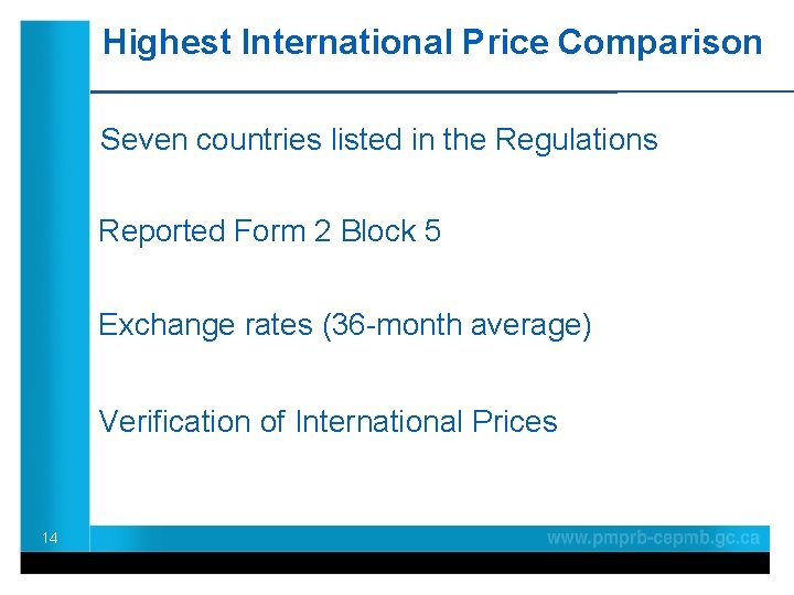 Highest International Price Comparison Seven countries listed in the Regulations Reported Form 2 Block