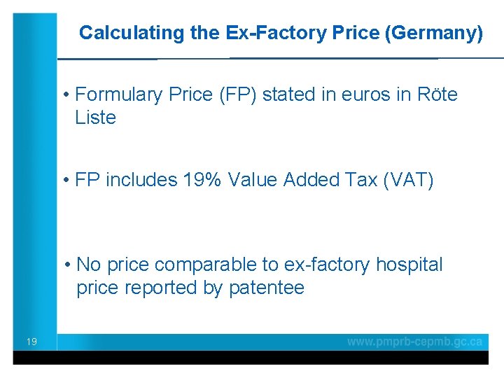 Calculating the Ex-Factory Price (Germany) • Formulary Price (FP) stated in euros in Röte