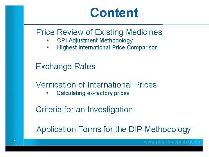 Content Price Review of Existing Medicines • • CPI-Adjustment Methodology Highest International Price Comparison