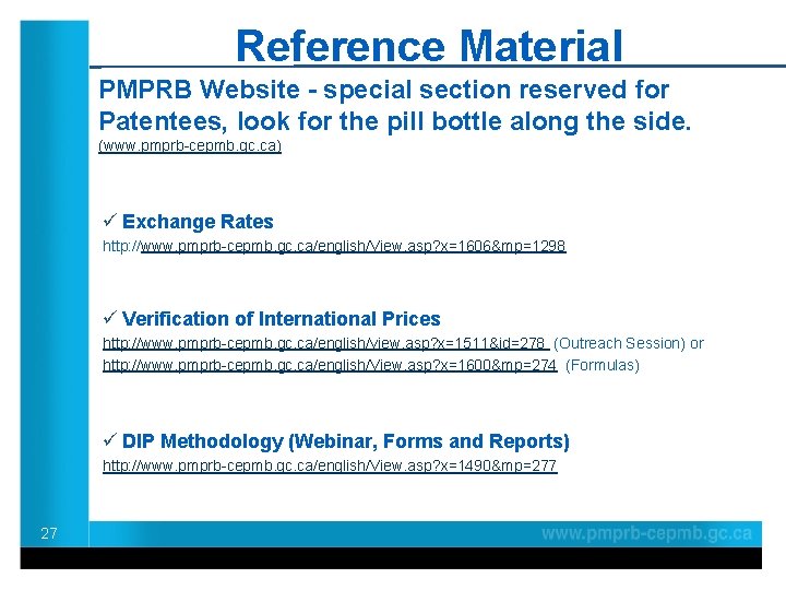 Reference Material PMPRB Website - special section reserved for Patentees, look for the pill