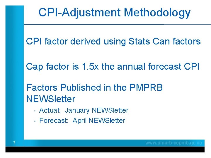 CPI-Adjustment Methodology CPI factor derived using Stats Can factors Cap factor is 1. 5