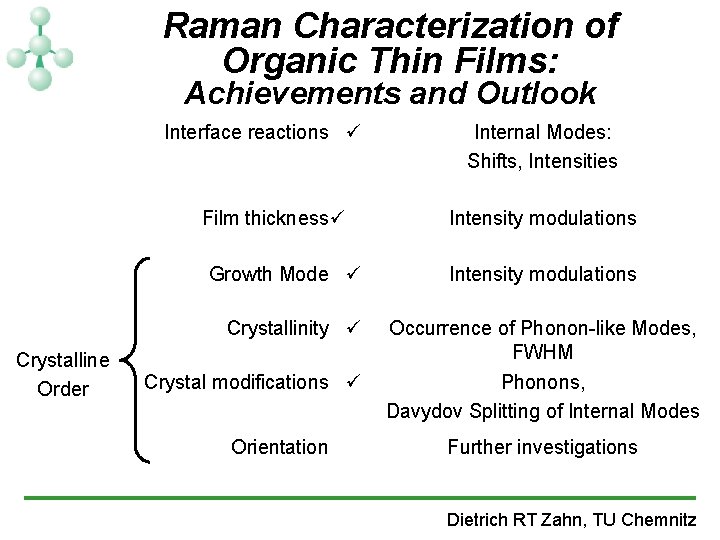 Raman Characterization of Organic Thin Films: Achievements and Outlook Interface reactions ü Film thickness