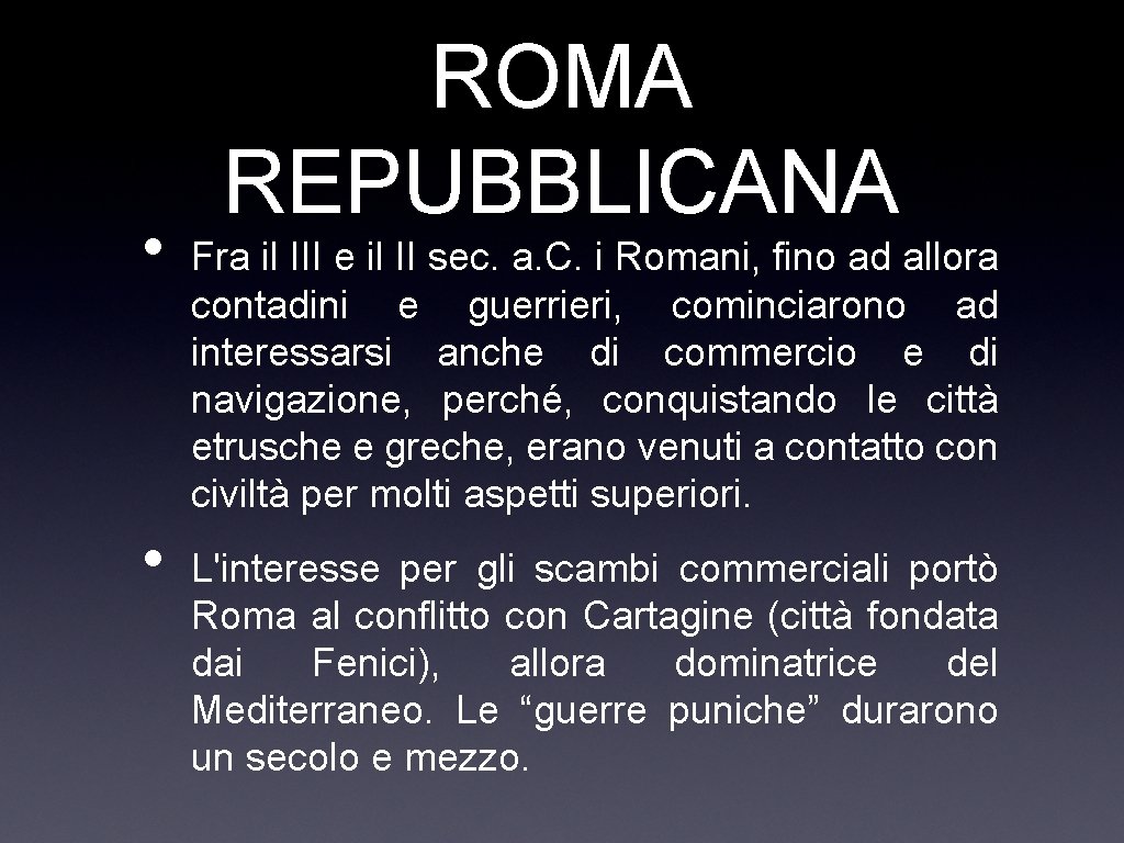  • • ROMA REPUBBLICANA Fra il III e il II sec. a. C.