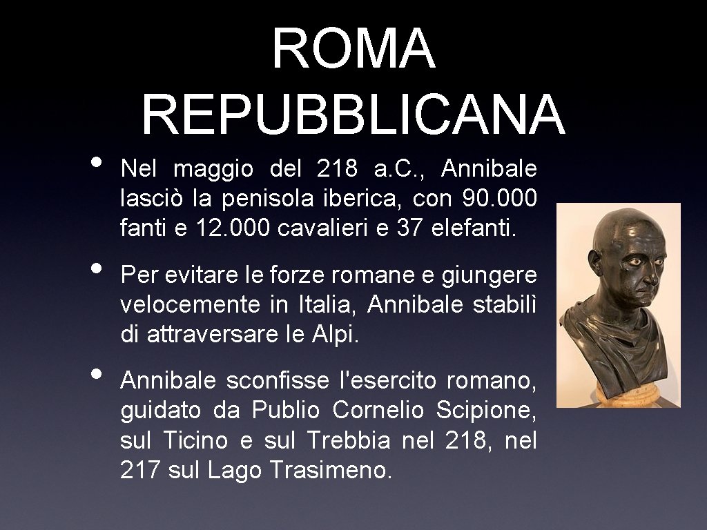  • • • ROMA REPUBBLICANA Nel maggio del 218 a. C. , Annibale