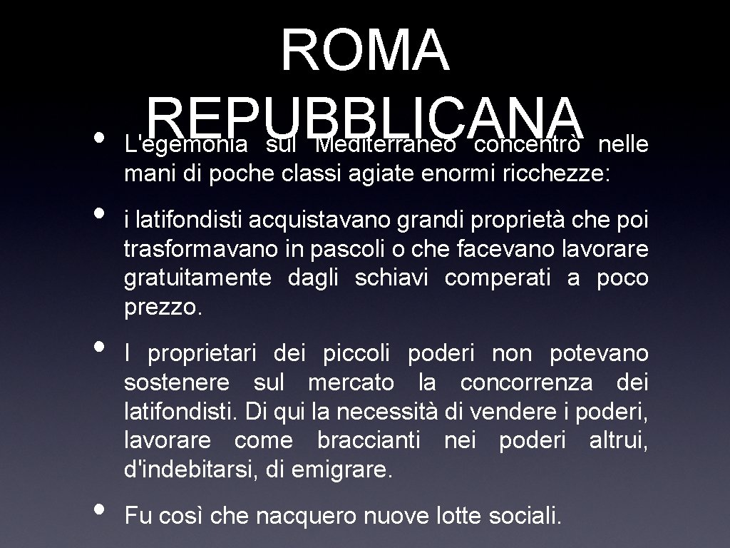  • • ROMA REPUBBLICANA L'egemonia sul Mediterraneo concentrò nelle mani di poche classi