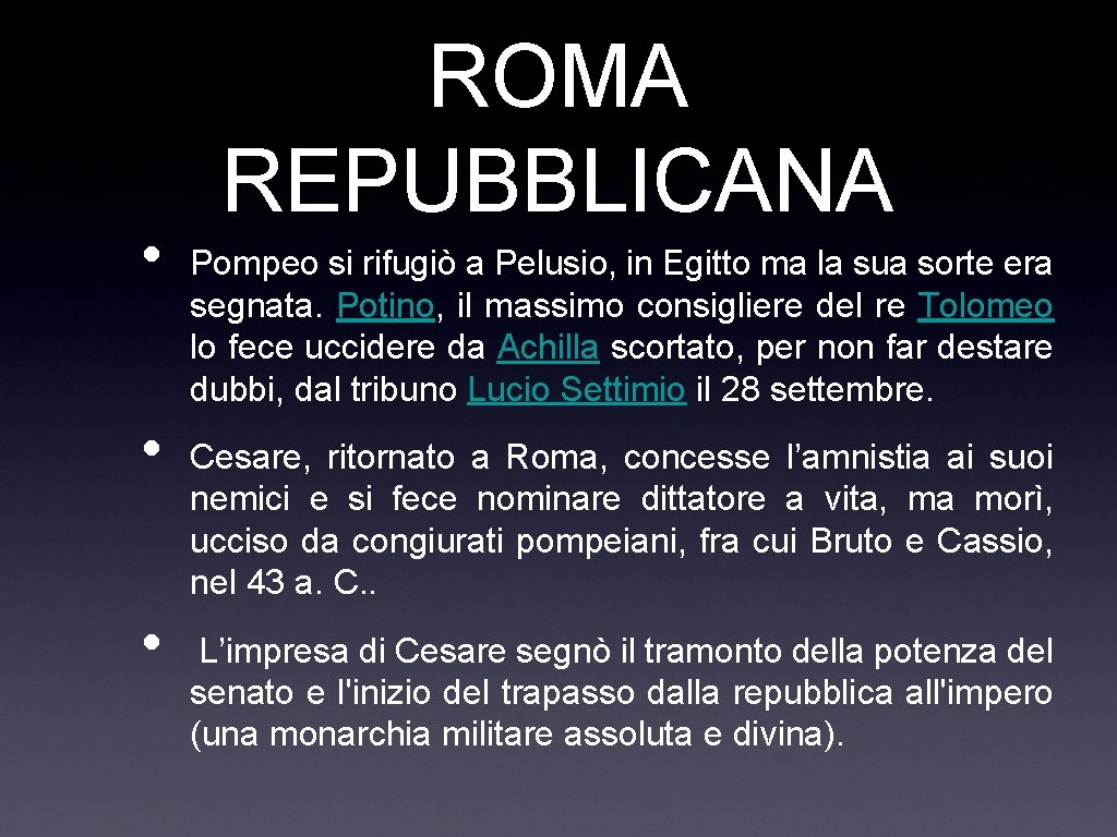  • • • ROMA REPUBBLICANA Pompeo si rifugiò a Pelusio, in Egitto ma