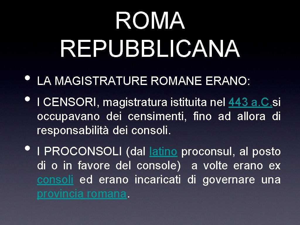 ROMA REPUBBLICANA • • • LA MAGISTRATURE ROMANE ERANO: I CENSORI, magistratura istituita nel