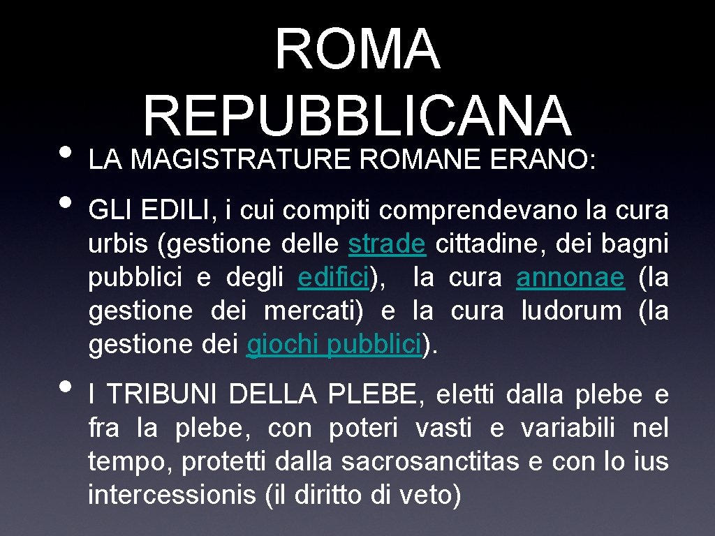  • • • ROMA REPUBBLICANA LA MAGISTRATURE ROMANE ERANO: GLI EDILI, i cui