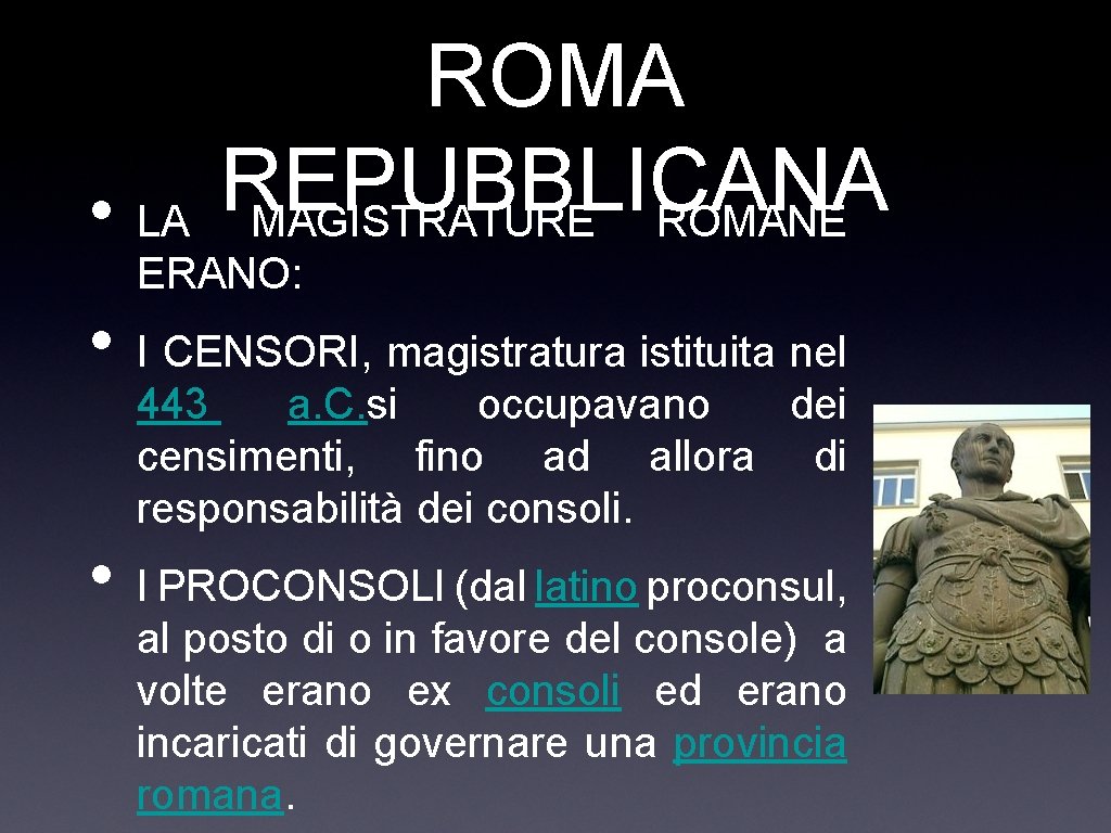 ROMA REPUBBLICANA • LA MAGISTRATURE ROMANE ERANO: • • I CENSORI, magistratura istituita nel