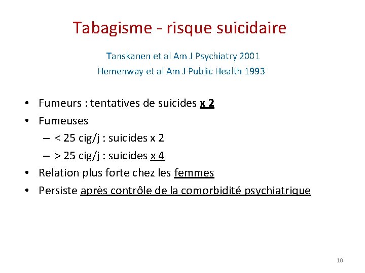 Tabagisme - risque suicidaire Tanskanen et al Am J Psychiatry 2001 Hemenway et al