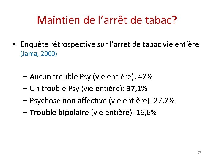 Maintien de l’arrêt de tabac? • Enquête rétrospective sur l’arrêt de tabac vie entière