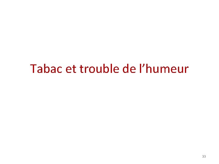 Tabac et trouble de l’humeur 33 