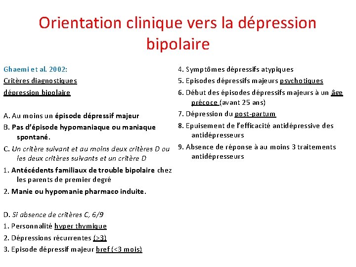 Orientation clinique vers la dépression bipolaire Ghaemi et al. 2002: Critères diagnostiques dépression bipolaire