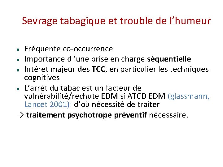 Sevrage tabagique et trouble de l’humeur Fréquente co-occurrence Importance d ’une prise en charge