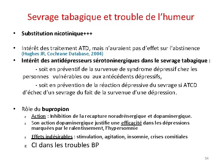 Sevrage tabagique et trouble de l’humeur • Substitution nicotinique+++ • Intérêt des traitement ATD,