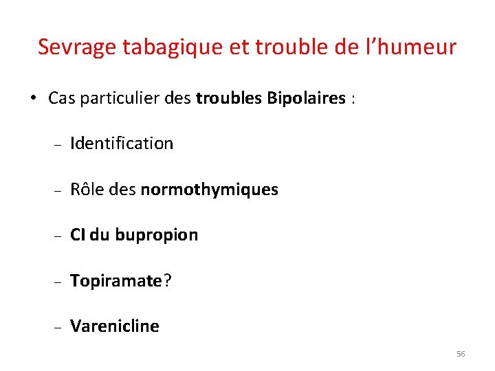 Sevrage tabagique et trouble de l’humeur • Cas particulier des troubles Bipolaires : Identification