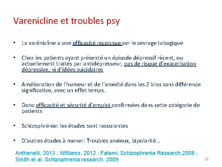 Varenicline et troubles psy • La varénicline a une efficacité reconnue sur le sevrage