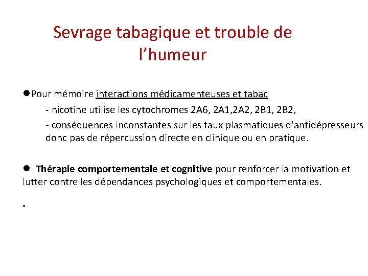 Sevrage tabagique et trouble de l’humeur Pour mémoire interactions médicamenteuses et tabac - nicotine