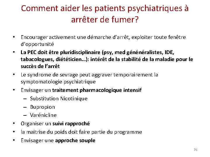 Comment aider les patients psychiatriques à arrêter de fumer? • Encourager activement une démarche