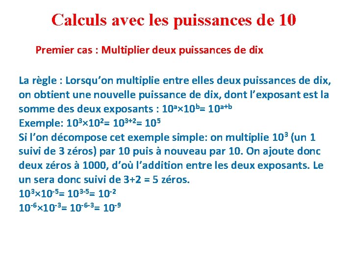 Calculs avec les puissances de 10 Premier cas : Multiplier deux puissances de dix