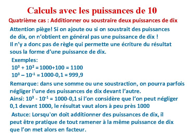 Calculs avec les puissances de 10 Quatrième cas : Additionner ou soustraire deux puissances